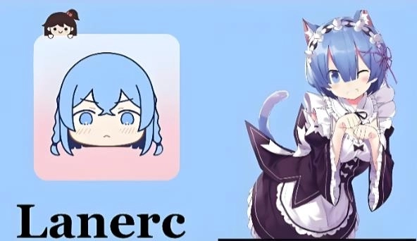 lanerc动漫官方正版-Lanerc动漫app软件下载-Lanerc动漫版本合集